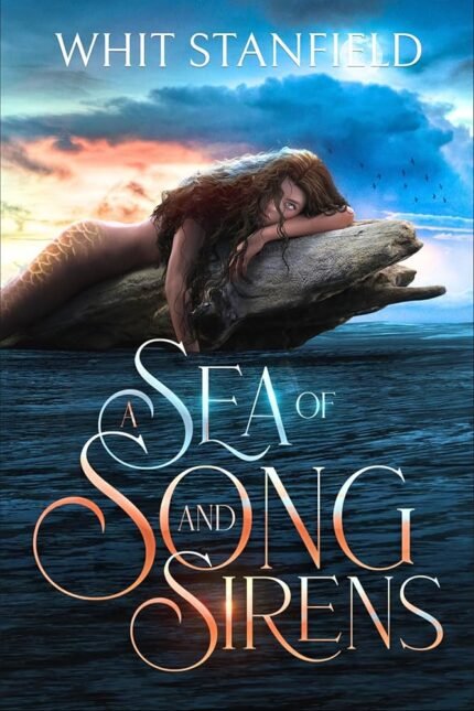 A Sea of Song and Sirens By Whit Stanfield