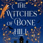 The Witches of Bone Hill  By Ava Morgyn