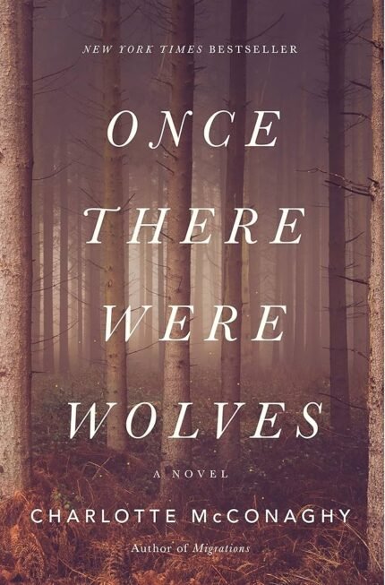 Once There Were Wolves By Charlotte McConaghy