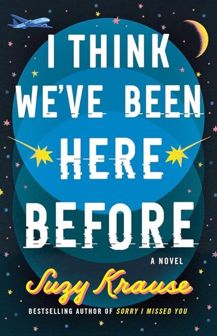 I Think We've Been Here Before By Suzy Krause