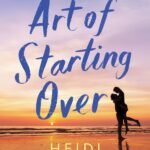 The Art of Starting Over By Heidi McLaughlin