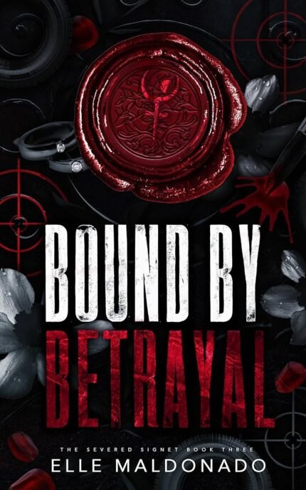 Bound by Betrayal  By Elle Maldonado
