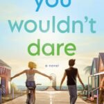 You Wouldn't Dare  By Samantha Markum