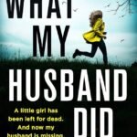 What My Husband Did  By Kerry Wilkinson