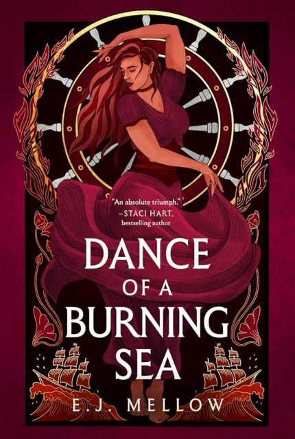 Dance of a Burning Sea By E.J. Mellow