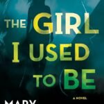 The Girl I Used to Be By Mary Torjussen