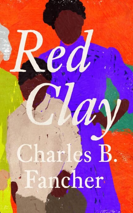 Red Clay  By  Charles B. Fancher