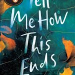 Tell Me How This Ends By Jo Leevers