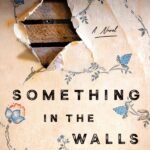 Something in the Walls By Daisy Pearce