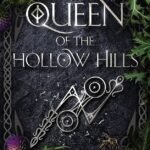 Queen of the Hollow Hills By Melanie Karsak
