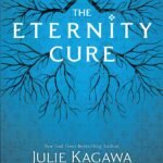 The Eternity Cure  By Julie Kagawa