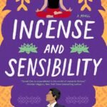 Incense and Sensibility By Sonali Dev