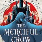 The Merciful Crow  By Margaret Owen