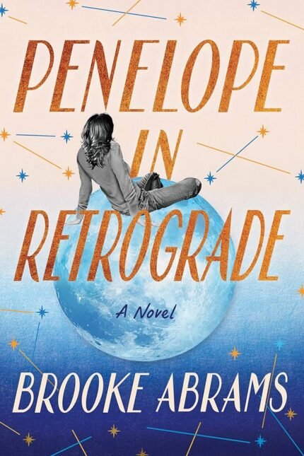Penelope in Retrograde By Brooke Abrams