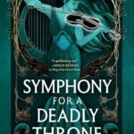 Symphony for a Deadly Throne By E.J. Mellow