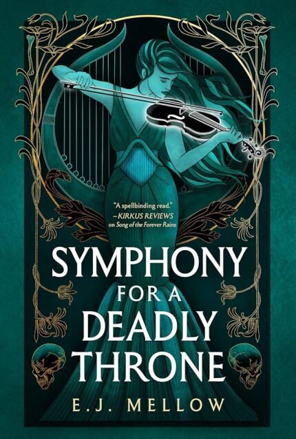 Symphony for a Deadly Throne By E.J. Mellow