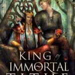 King of Immortal Tithe By Ben Alderson