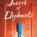 The Secret of Elephants  By Vasundra Tailor