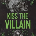 Kiss the Villain By Rina Kent