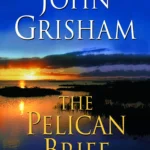The Pelican Brief  By John Grisham