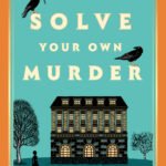 How to Solve Your Own Murder  By Kristen Perrin
