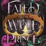 Fated to the Wolf Prince  By April L. Moon
