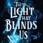 The Light That Blinds Us By Andy Darcy Theo