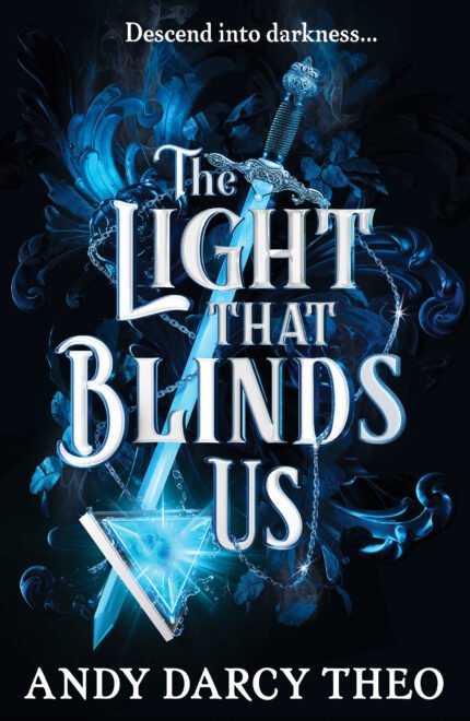 The Light That Blinds Us By Andy Darcy Theo