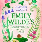 Emily Wilde's Compendium of Lost Tales By Heather Fawcett