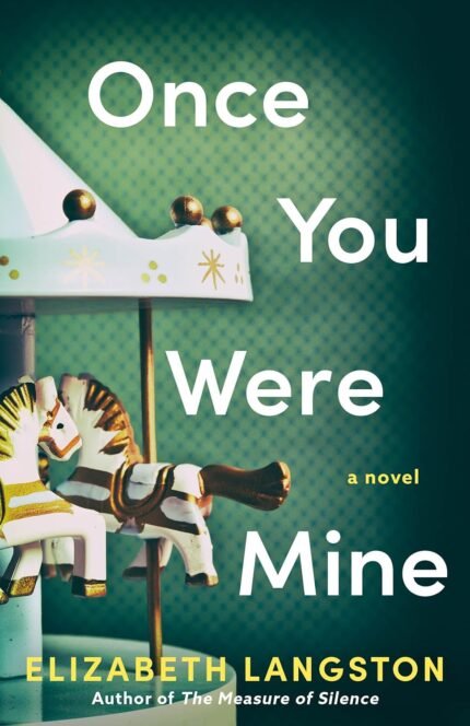 Once You Were Mine  By Elizabeth Langston