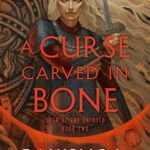 A Curse Carved in Bone  By Danielle L. Jensen