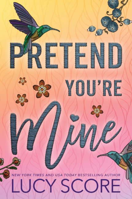 Pretend You're Mine By Lucy Score