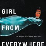The Girl from Everywhere By Heidi Heilig
