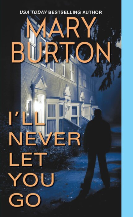 I'll Never Let You Go  By Mary Burton