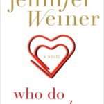Who Do You Love By Jennifer Weiner