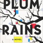 Plum Rains  By Andromeda Romano-Lax
