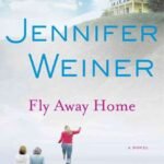 Fly Away Home By Jennifer Weiner