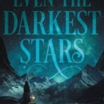 Even the Darkest Stars  By Heather Fawcett