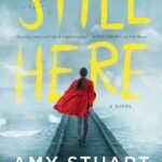 Still Here  By Amy Stuart