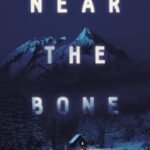 Near the Bone By  Christina Henry