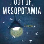 Out of Mesopotamia By Salar Abdoh