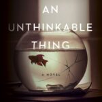An Unthinkable Thing By Nicole Lundrigan