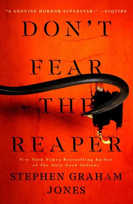 Don't Fear the Reaper  By Stephen Graham Jones