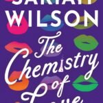 The Chemistry of Love  By Sariah Wilson