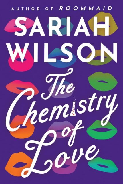 The Chemistry of Love  By Sariah Wilson