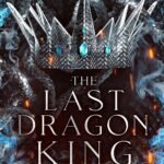 The Last Dragon King By Leia Stone
