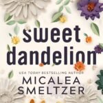 Sweet Dandelion By Micalea Smeltzer