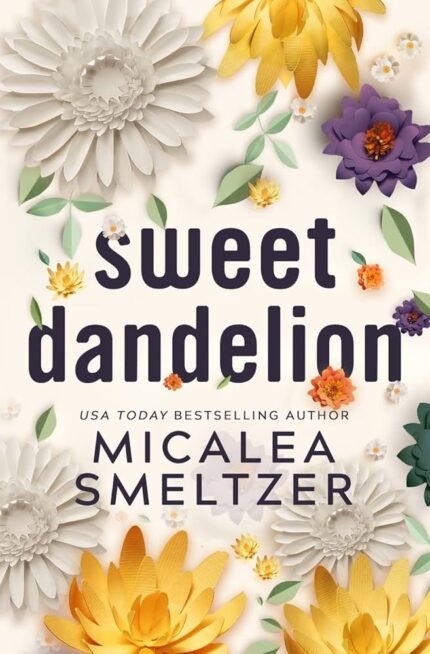 Sweet Dandelion By Micalea Smeltzer