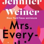 Mrs. Everything  By Jennifer Weiner