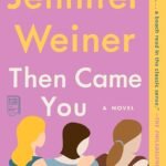 Then Came You By Jennifer Weiner